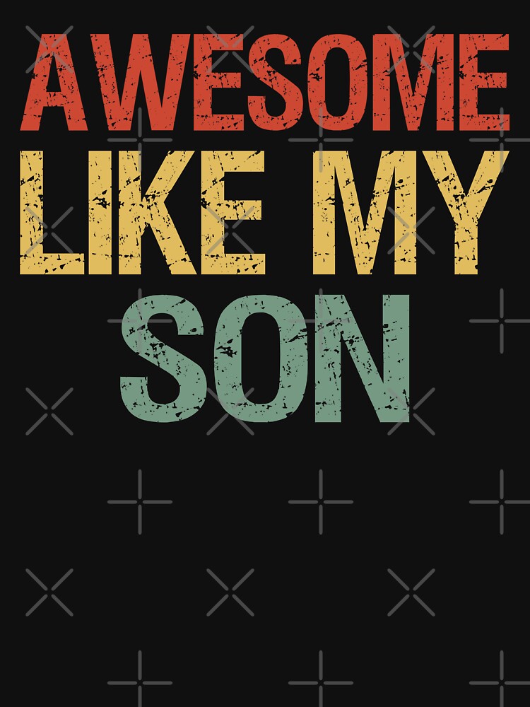 Awesome Like My Son I by Lemon Pepper T-Shirts, Hoodie, Sweatshirt | BlankRebels.com (Image 3)