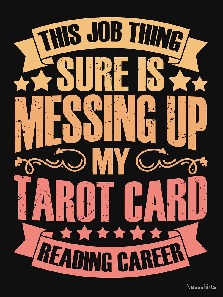 This Job Thing Sure Is Messing Up Funny Tarot Card Reading by Nessshirts T-Shirts, Hoodie, Sweatshirt (Image 3)