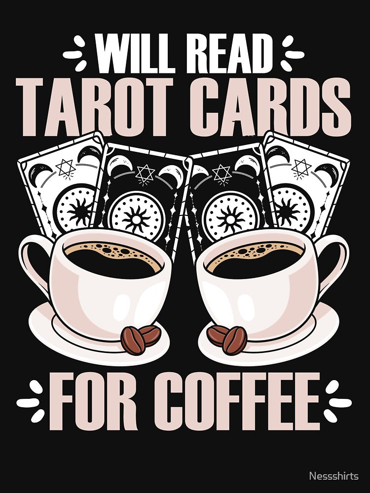 Funny Will Read Tarot Cards For Coffee Tarot Card Cartomancy by Nessshirts T-Shirts, Hoodie, Sweatshirt (Image 3)