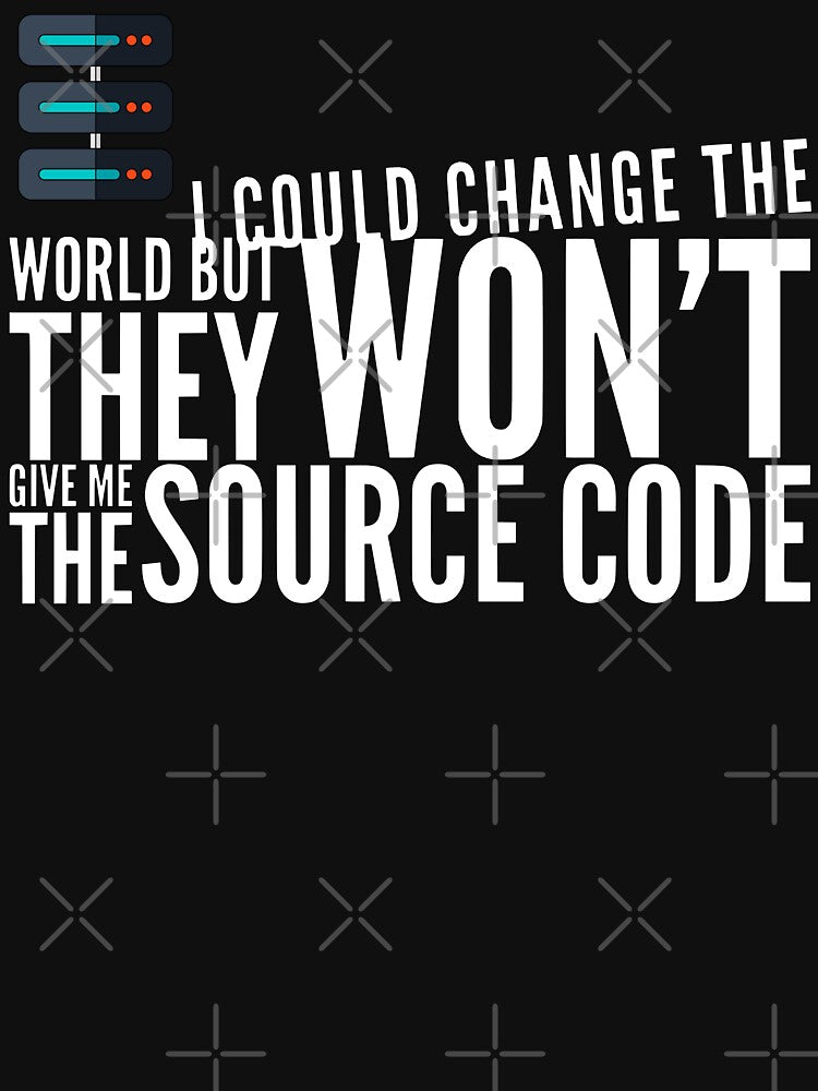 I Could Change The World But They Won't Give Me The Source Code (color white) by Stornu2Ruedas T-Shirts,... (Image 3)