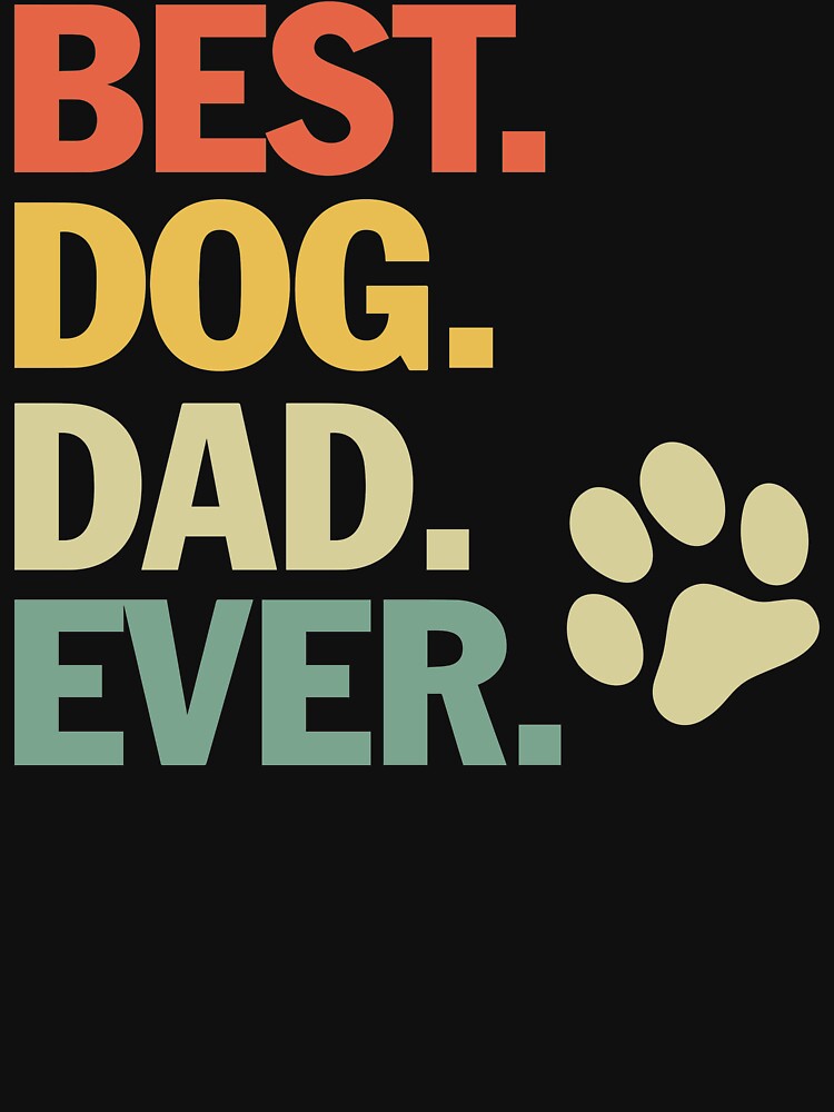 Best Dog Dad Ever Paw Father Day by Jasonstoreasd T-Shirts, Hoodie, Sweatshirt | BlankRebels.com (Image 3)