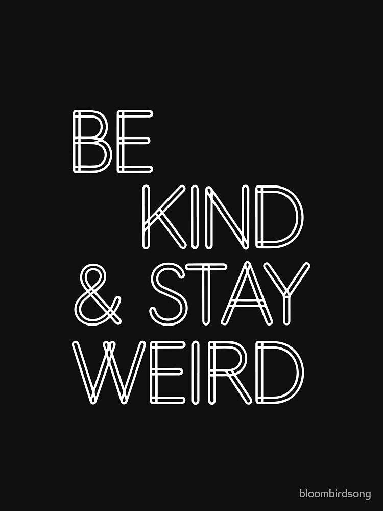 Be Kind and Stay Weird by bloombirdsong T-Shirts, Hoodie, Sweatshirt | BlankRebels.com (Image 3)