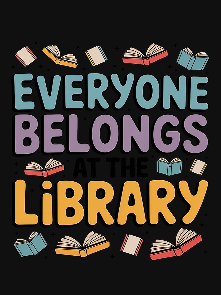 Everyone Belongs At The Library Funny Nerd Bookworm by Slwankol T-Shirts, Hoodie, Sweatshirt | BlankRebels.com (Image 3)