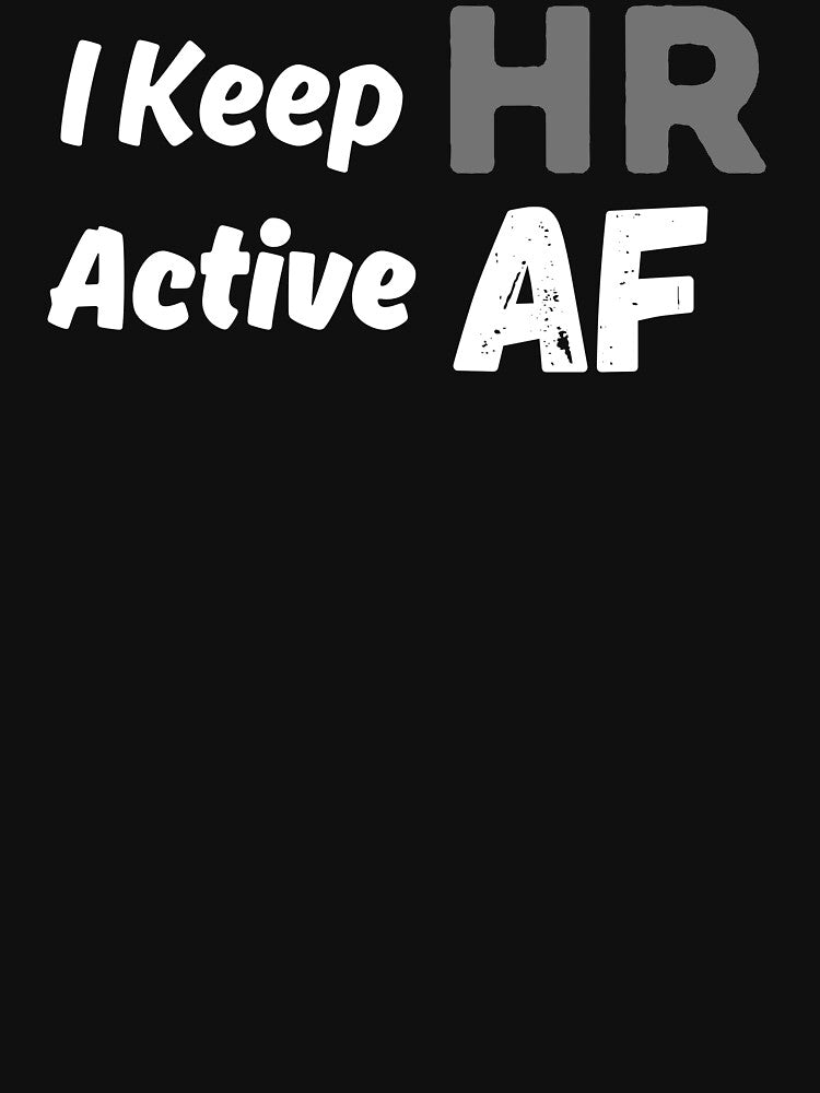 I Keep HR Active AF Design by SarcastikTeez T-Shirts, Hoodie, Sweatshirt | BlankRebels.com (Image 3)