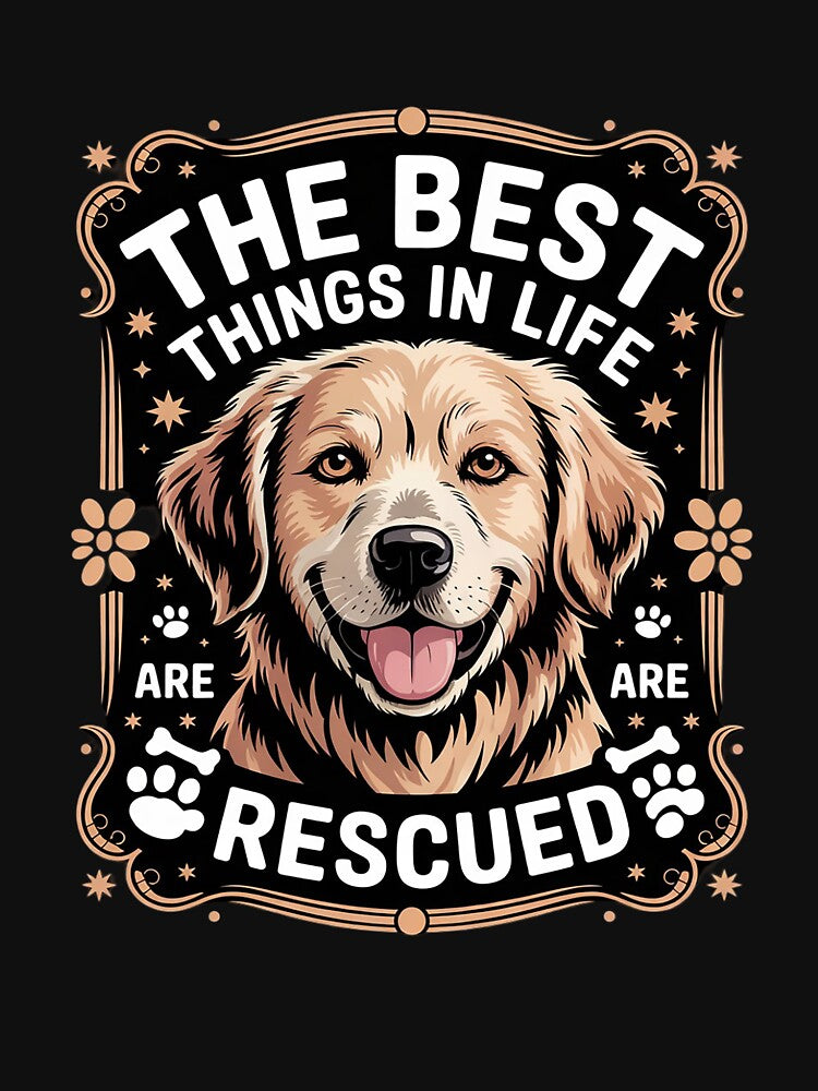 The Best Things In Life Are Rescued - Adopt A Dog, Dog Love by RsFilsingerArt T-Shirts, Hoodie, Sweatshirt (Image 3)