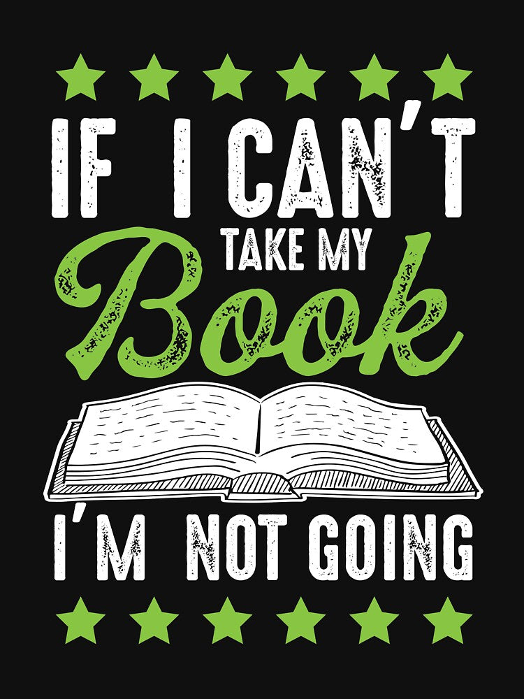 If I Can't Take My Book I'm Not Going by SuperStuffStore T-Shirts, Hoodie, Sweatshirt | BlankRebels.com (Image 3)