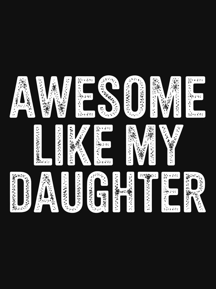 Awesome Like My Daughter Fathers Day by LUCKYJEFFREY T-Shirts, Hoodie, Sweatshirt | BlankRebels.com (Image 3)