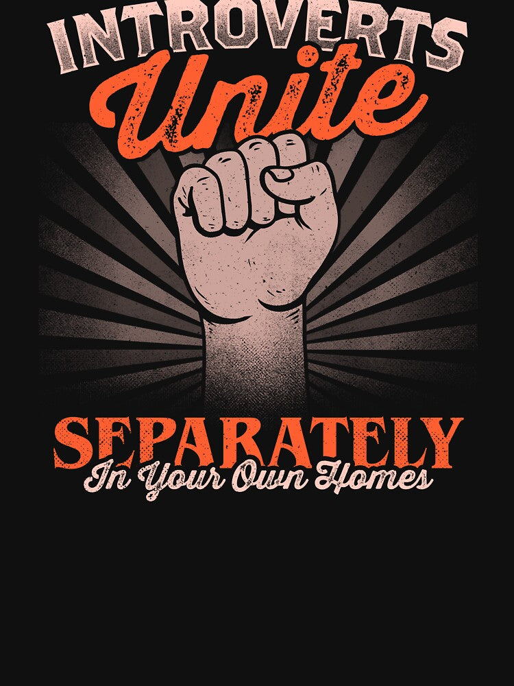 Introverts Unite Separately In Your Own Homes - Funny Sarcasm Lettering Dark Humor Antisocial Gift by... (Image 3)