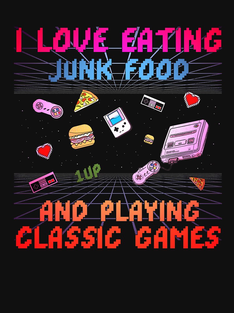 I Love Eating Junk Food And Playing Classic Games Retro Gamer Quote by sillyquestions