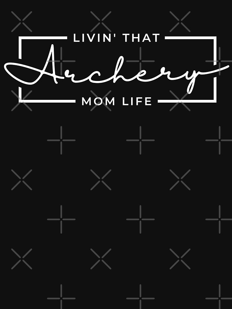 Livin That Archery Mom Life, Archery Mom, Archery Mama, Sports Mom Life by singRsong T-Shirts, Hoodie, Sweatshirt (Image 3)