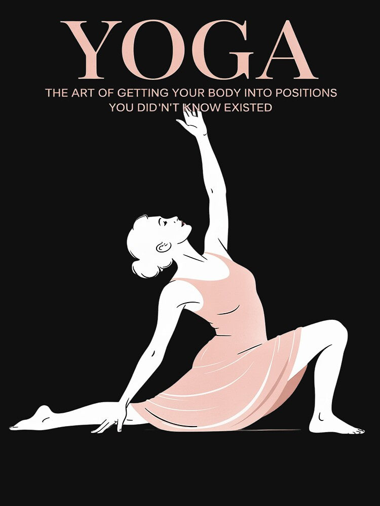 Yoga the art of getting your body into positions you Yoga by JenniferoThra