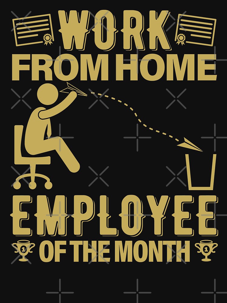 Work From Home Employee Of The Month Toil by GravitiTees T-Shirts, Hoodie, Sweatshirt | BlankRebels.com (Image 3)