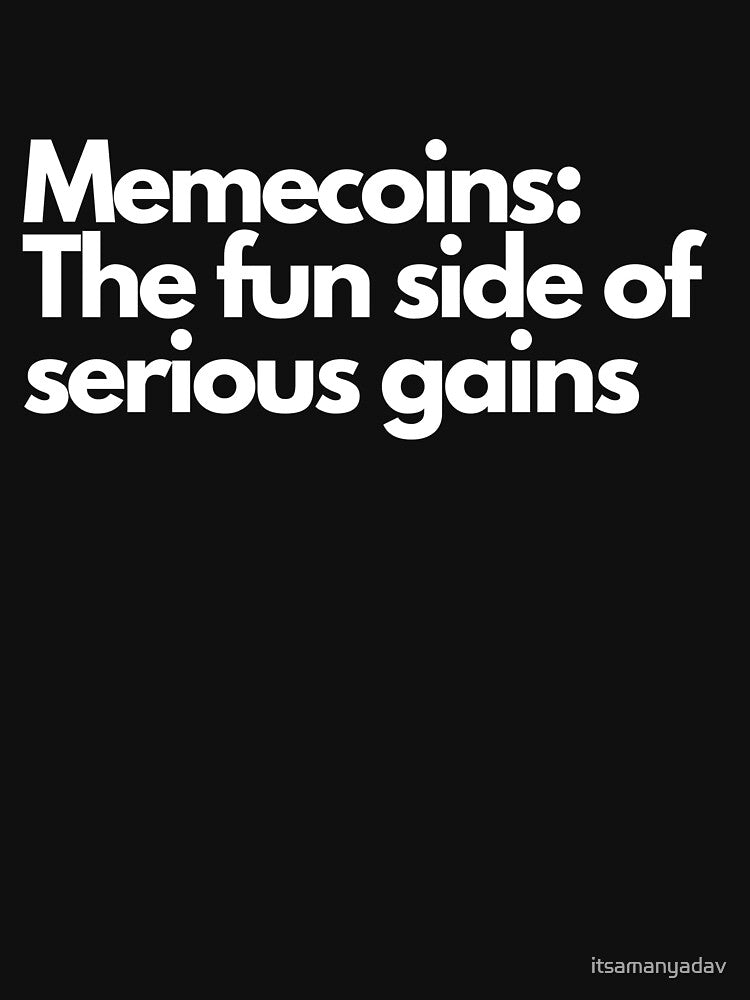 Memecoins: The fun side of serious gains by Memecoins Store T-Shirts, Hoodie, Sweatshirt | BlankRebels.com (Image 3)