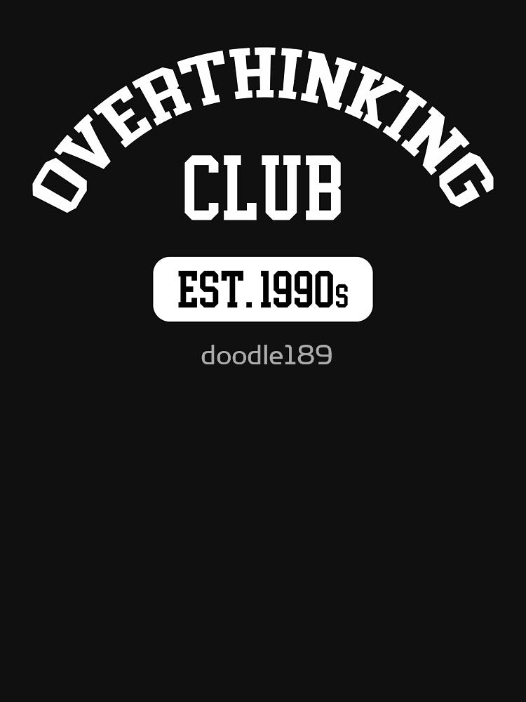 Overthinking Club by doodle189 T-Shirts, Hoodie, Sweatshirt | BlankRebels.com (Image 3)
