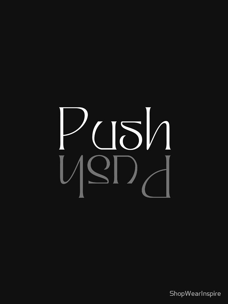 Push || Reflection Typography || Mirror Typography by ShopWearInspire T-Shirts, Hoodie, Sweatshirt (Image 3)