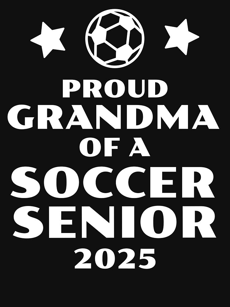 Proud Grandma of a Soccer Senior 2025 by 87-Aesthetics