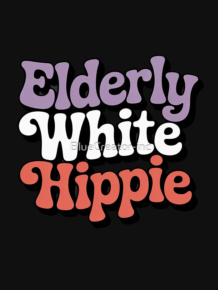 Elderly White Hippie Funny Saying by BlueCreator-inc T-Shirts, Hoodie, Sweatshirt | BlankRebels.com (Image 3)