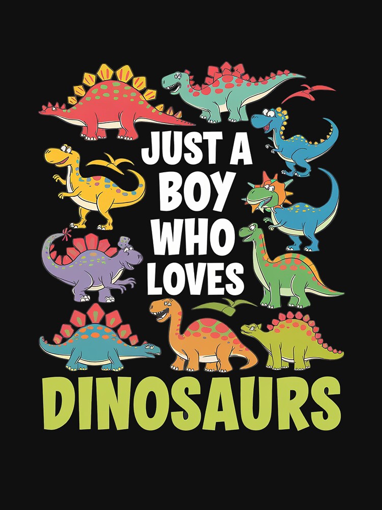 Just a boy who loves Dinosaurs 1 by DigitaldeligArt T-Shirts, Hoodie, Sweatshirt | BlankRebels.com (Image 3)