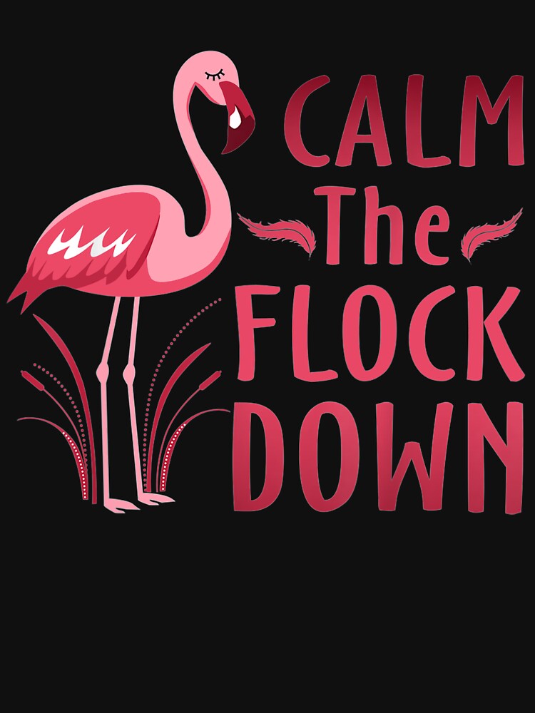 Calm The Flock Down by whitneyiott9632 T-Shirts, Hoodie, Sweatshirt | BlankRebels.com (Image 3)