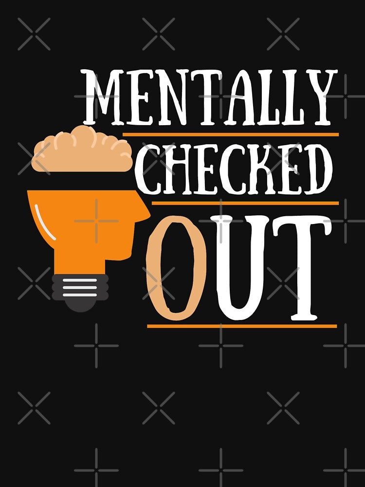Mentally Checked Out by Vibing-Right T-Shirts, Hoodie, Sweatshirt | BlankRebels.com (Image 3)