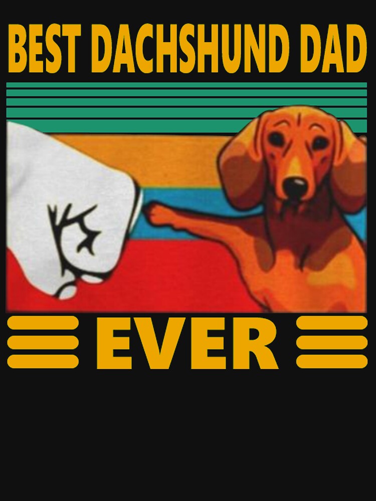 Best Dachshund Dad ever vintage shirt by RithaMatch
