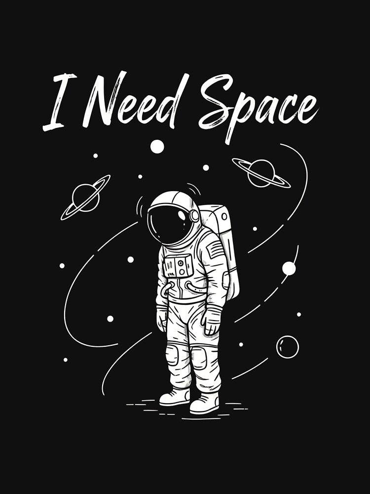 I Need Space Astronaut | Space Graphic, Minimal Planet Design by OyeCreations T-Shirts, Hoodie, Sweatshirt (Image 3)