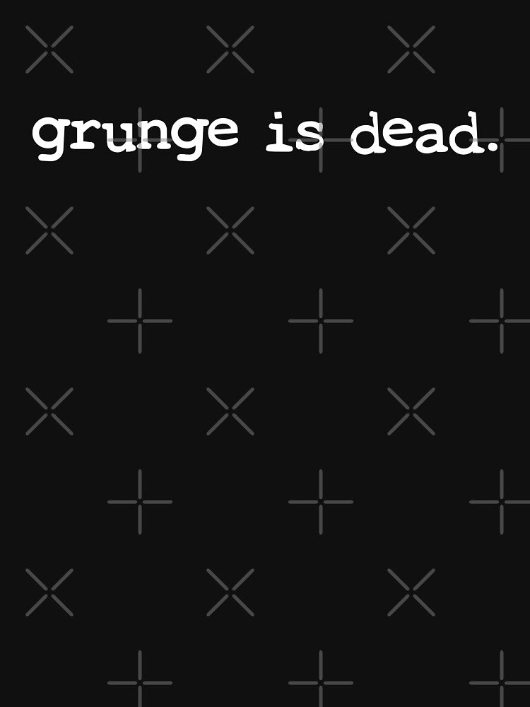 Grunge is Dead by artshapedbox T-Shirts, Hoodie, Sweatshirt | BlankRebels.com (Image 3)