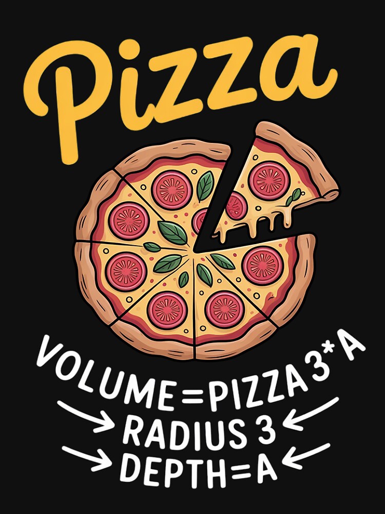 Pizza Volume Formula - Food Lover Math Foodie by LindseyKris T-Shirts, Hoodie, Sweatshirt | BlankRebels.com (Image 3)
