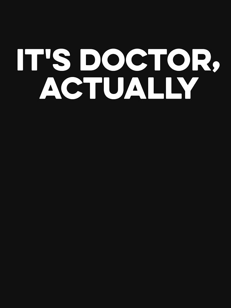 It's Doctor Actually by zeviwanty T-Shirts, Hoodie, Sweatshirt | BlankRebels.com (Image 3)