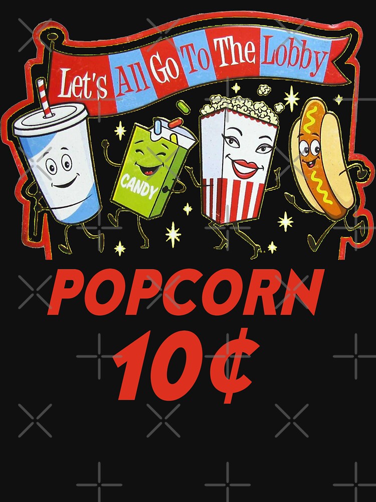 LET'S ALL GO TO THE LOBBY POPCORN 10 Cents White Retro Vintage Food Movie Theatre by kwiebe34 T-Shirts, Hoodie,... (Image 3)