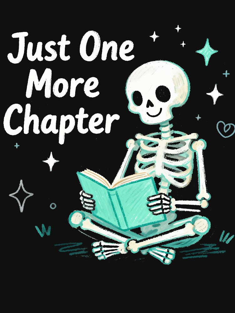 Skeleton Funny Reading Just One More Chapter Book Lovers by EricaMaude1 T-Shirts, Hoodie, Sweatshirt (Image 3)