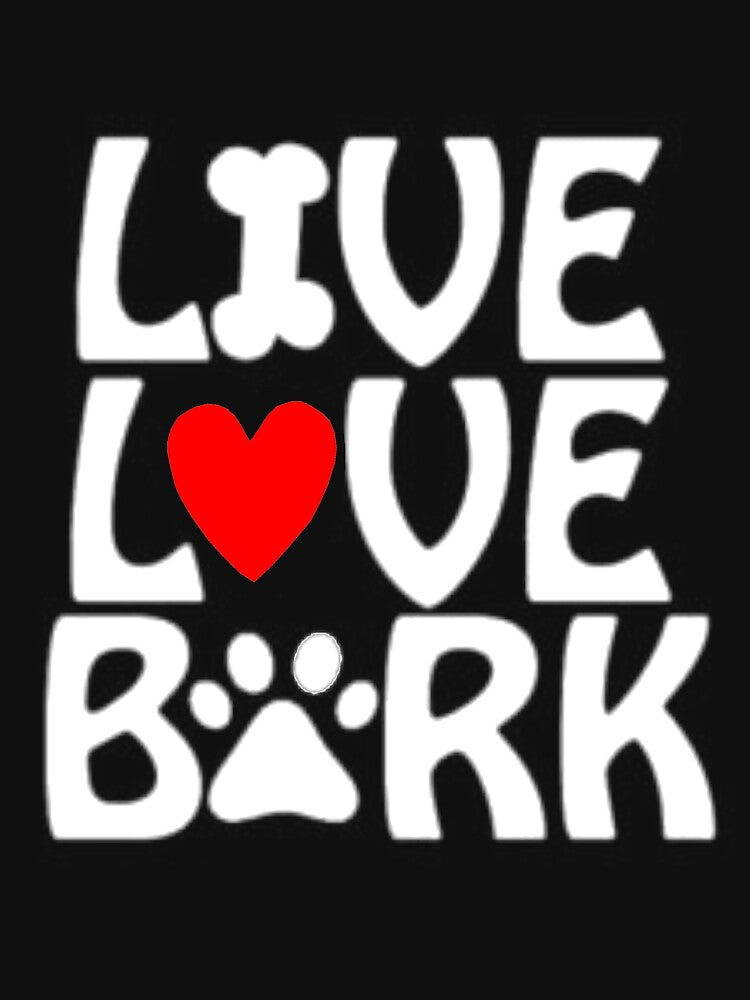 Live, Love, Bark Funny Loving Dog T-shirt by Dan4220 Hoodie, Sweatshirt | BlankRebels.com (Image 3)