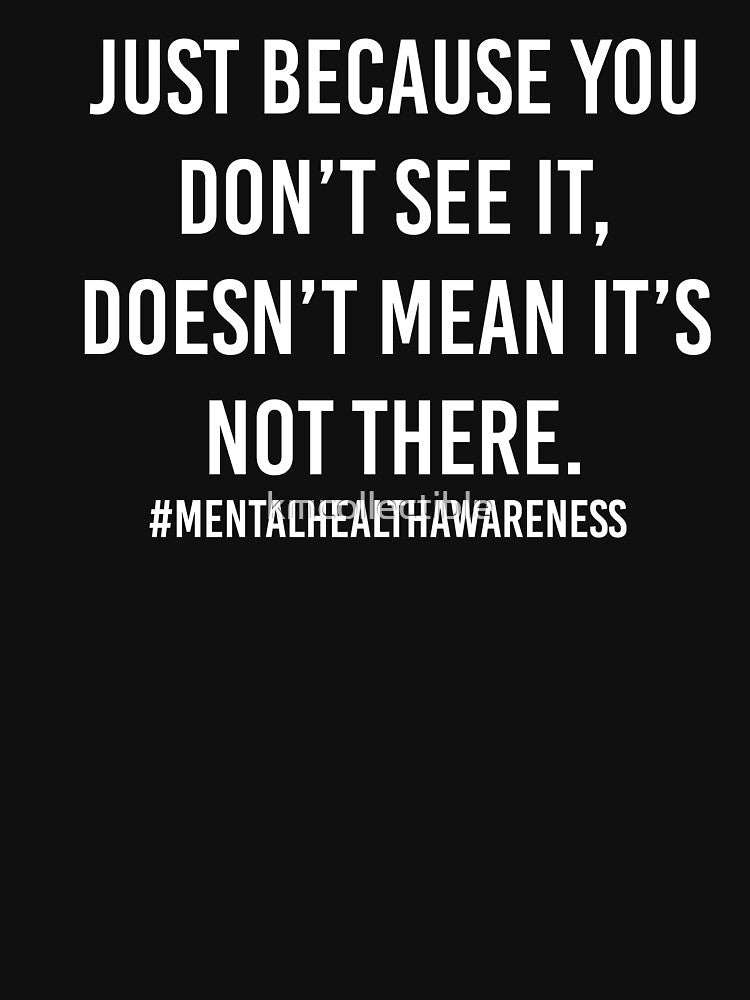 Just Because You Don't See It Mental Health Shirt Mental Health Awareness by kmcollectible Hoodie, Sweatshirt (Image 3)