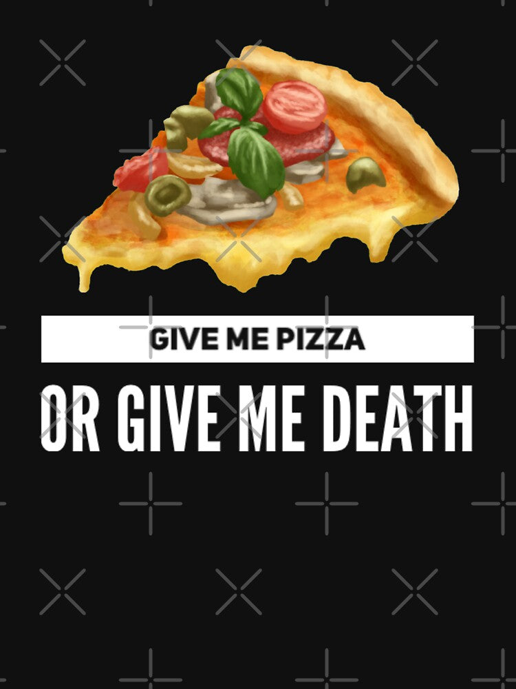 Give Me Pizza Or Give Me Death by NebulaDesigns86 T-Shirts, Hoodie, Sweatshirt | BlankRebels.com (Image 3)