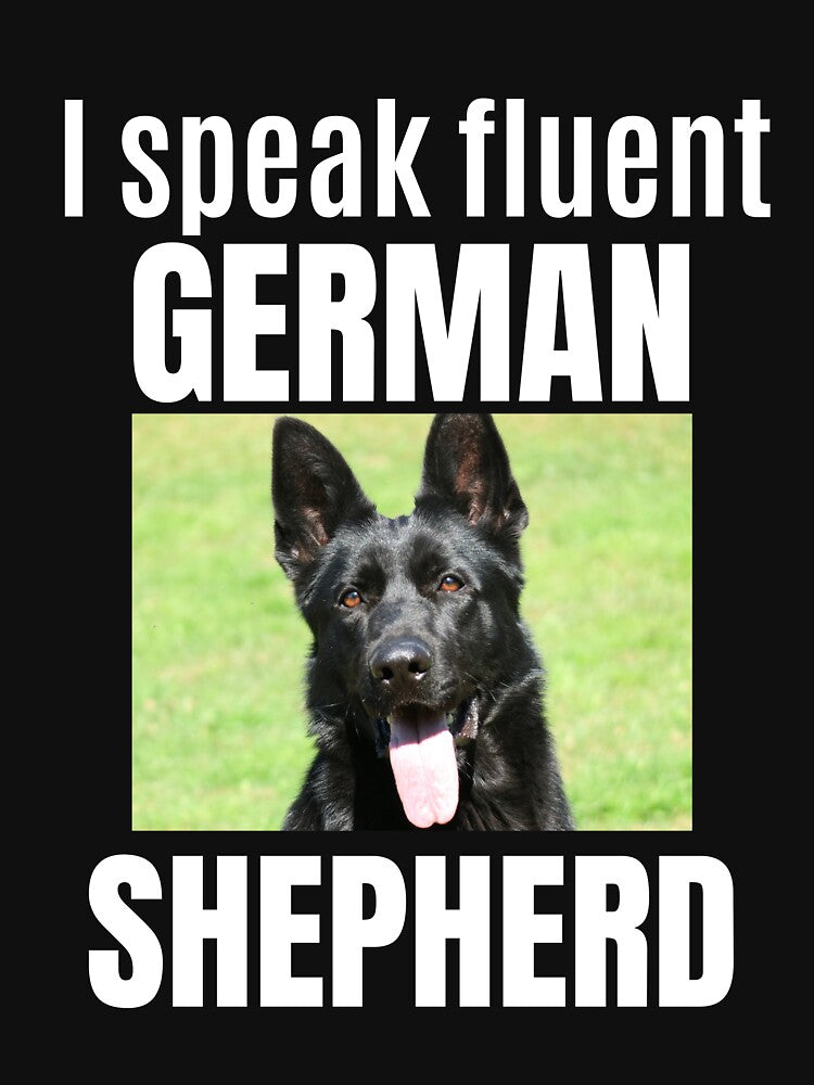 I Speak Fluent German Shepherd; German Shepherd by GermanShepMan T-Shirts, Hoodie, Sweatshirt | BlankRebels.com (Image 3)