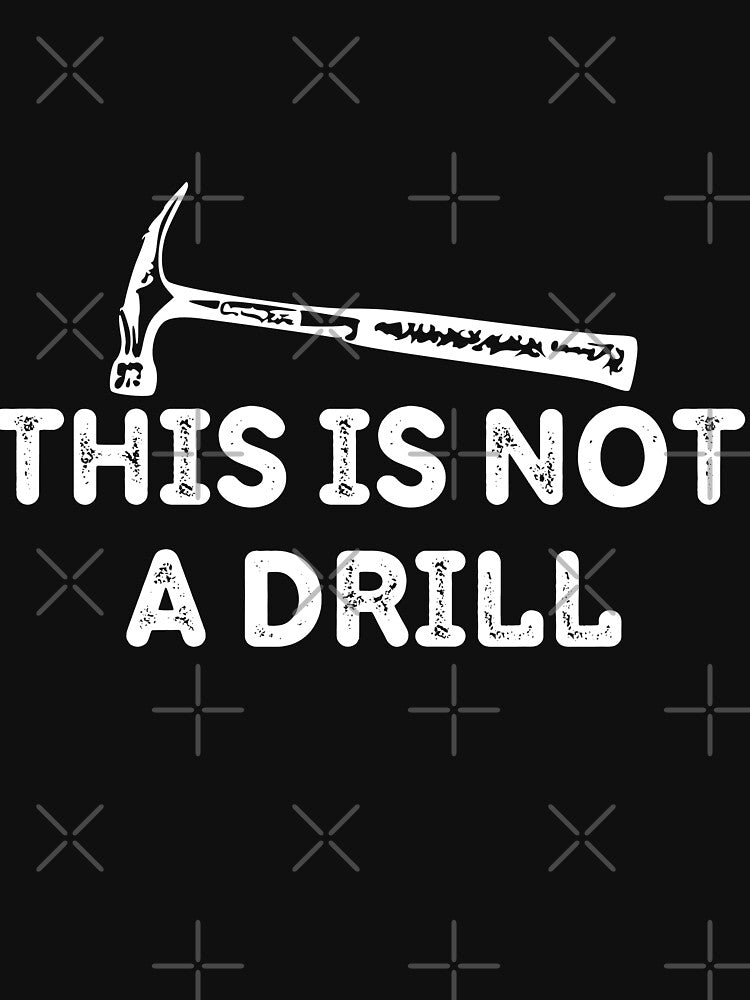This Is Not A Drill Typography Design by asbno19 T-Shirts, Hoodie, Sweatshirt | BlankRebels.com (Image 3)