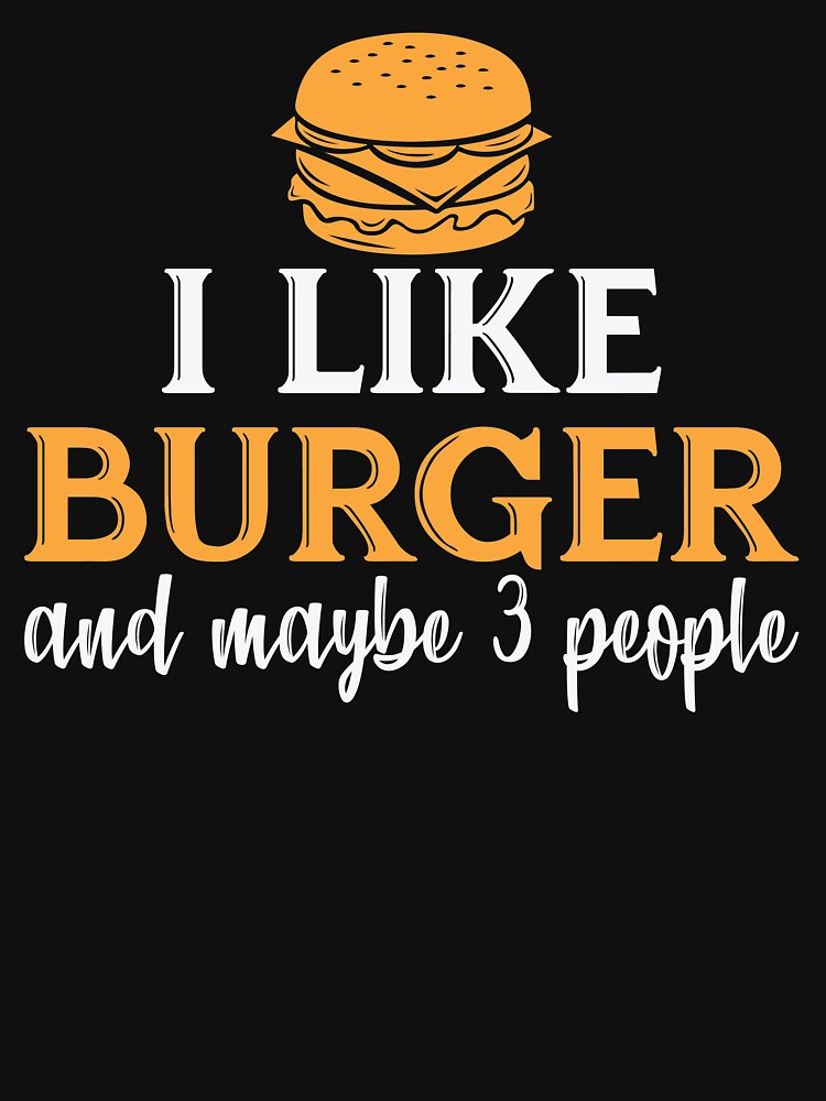 I Like Burger Lovers Gifts - Burger Funny T-Shirts (Image 3)