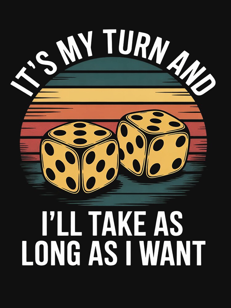 Game Night Adult Board Games It's My Turn Long As I Want by BotboutiquePre T-Shirts, Hoodie, Sweatshirt (Image 3)
