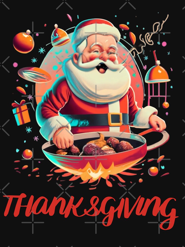 Santa Claus as Thanksgiving Chef by ArtFeverShop T-Shirts, Hoodie, Sweatshirt | BlankRebels.com (Image 3)