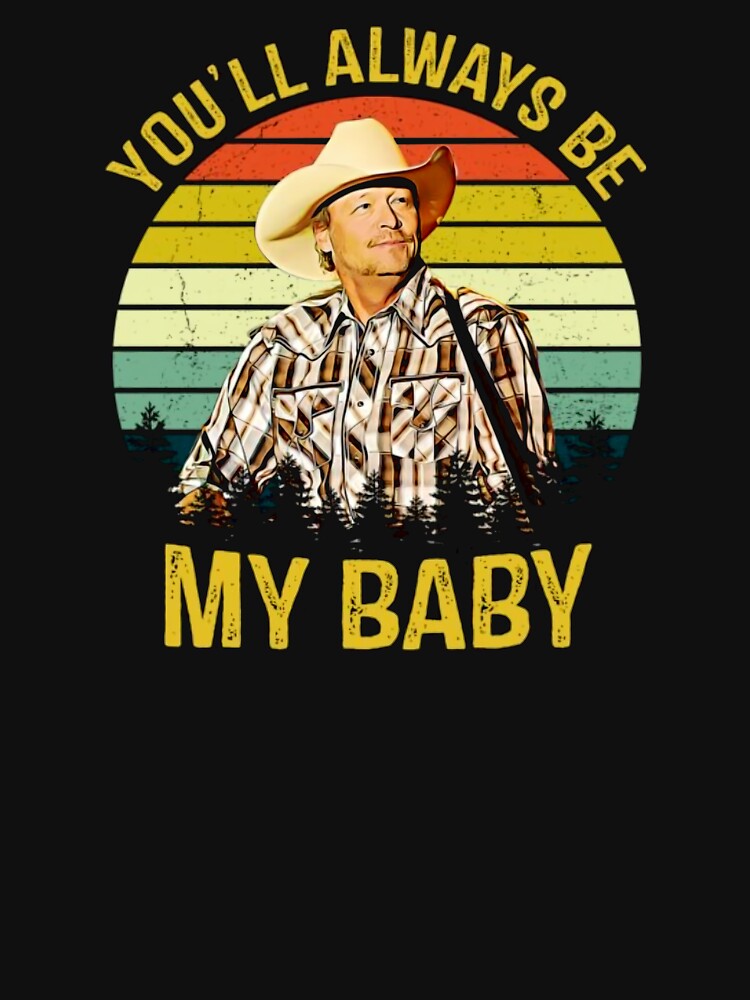Alan Jackson - You'll Always Be My Baby by Heidibisschops T-Shirts, Hoodie, Sweatshirt | BlankRebels.com (Image 3)