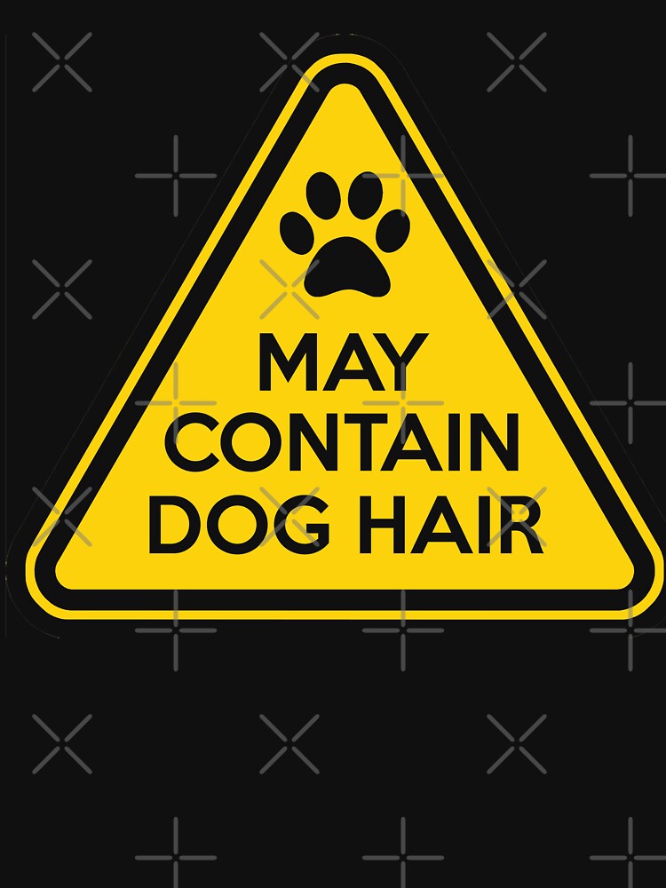 May contain Dog Hair by goodtogotees T-Shirts, Hoodie, Sweatshirt | BlankRebels.com (Image 3)