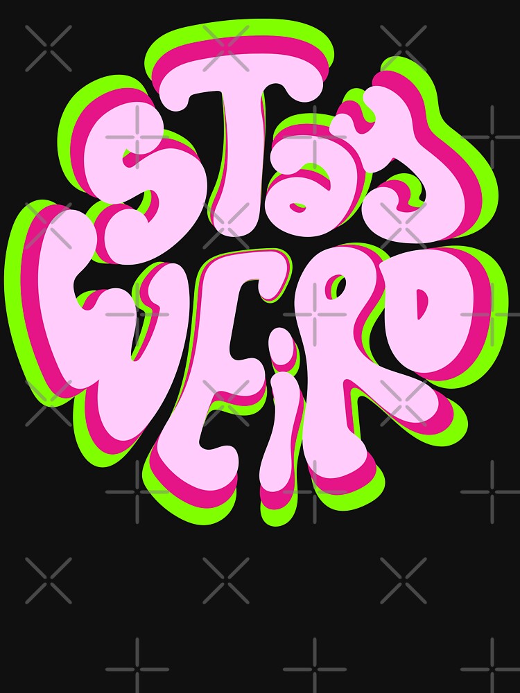 stay weird colorful floral colourful floral graffiti style by Alyn8 T-Shirts, Hoodie, Sweatshirt | BlankRebels.com (Image 3)