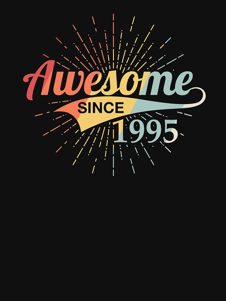 Awesome Since 1995 Birthday by Vanover Designs T-Shirts, Hoodie, Sweatshirt | BlankRebels.com (Image 3)