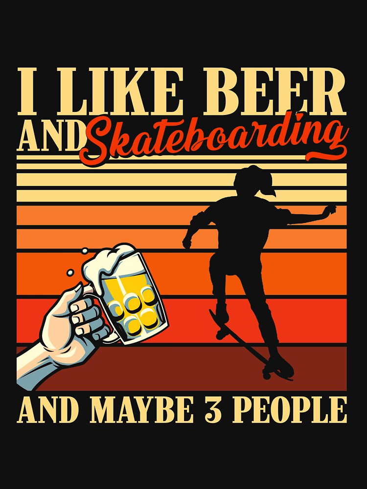 Vintage Beer Skateboarding And Maybe 3 People by LucianaShop T-Shirts, Hoodie, Sweatshirt | BlankRebels.com (Image 3)
