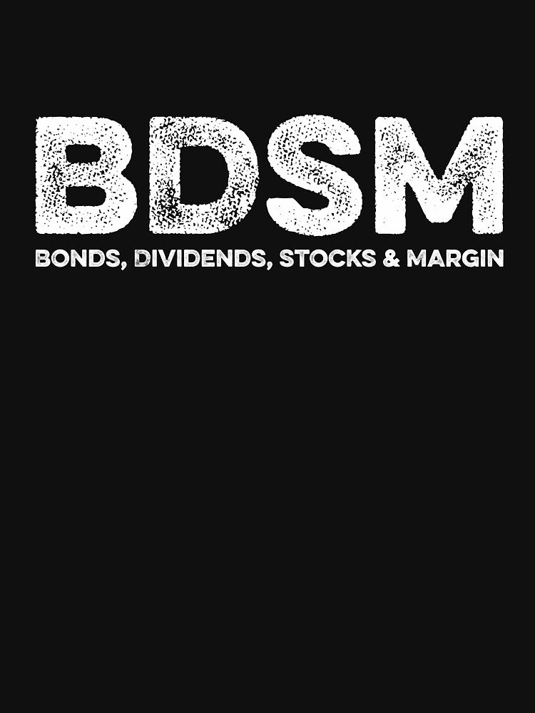 BDSM Bonds Dividends Stocks Margin by zeviwanty T-Shirts, Hoodie, Sweatshirt | BlankRebels.com (Image 3)