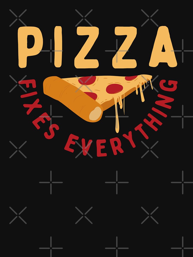 Pizza Fixes Everything by 24FAHSION T-Shirts, Hoodie, Sweatshirt | BlankRebels.com (Image 3)