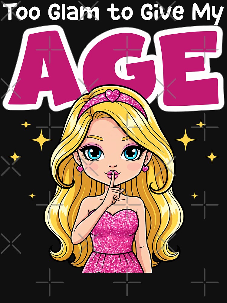 TOO GLAM TO GIVE MY AGE - BIRTHDAY GIFT by KEF Custom T-Shirts, Hoodie, Sweatshirt | BlankRebels.com (Image 3)