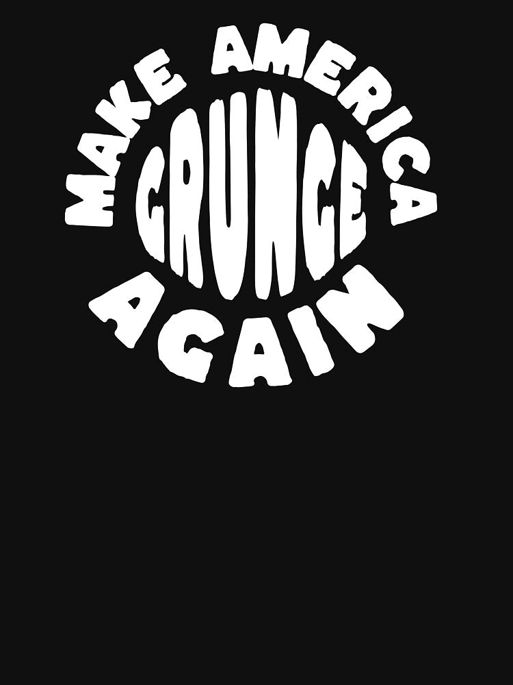 Make America Grunge Again by lizardisland T-Shirts, Hoodie, Sweatshirt | BlankRebels.com (Image 3)