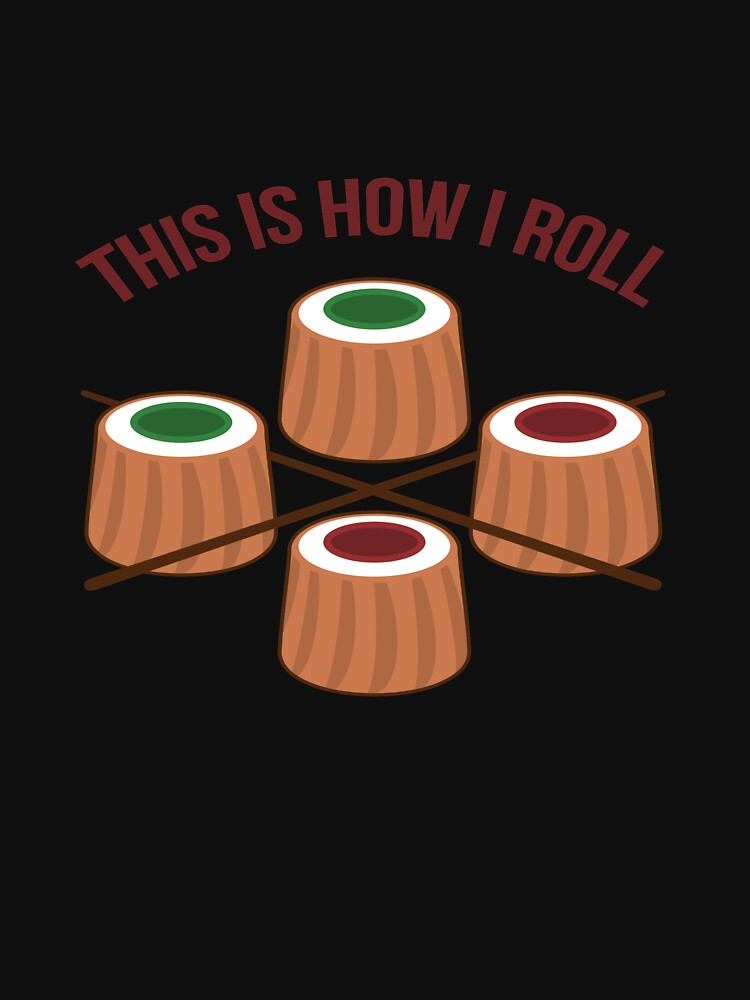 Funny Pun This Is How I Roll Sushi Lovers design by jakehughes2015 T-Shirts, Hoodie, Sweatshirt | BlankRebels.com (Image 3)