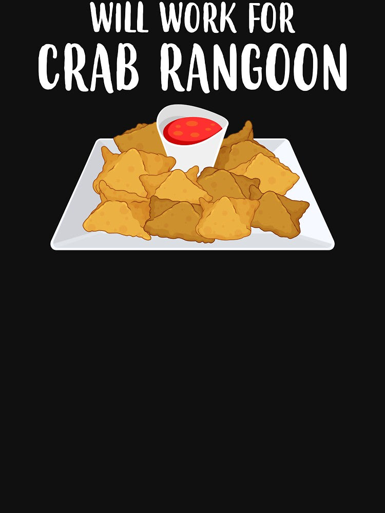 Chinese Food Will Work For Crab Rangoon graphic by jakehughes2015 T-Shirts, Hoodie, Sweatshirt | BlankRebels.com (Image 3)